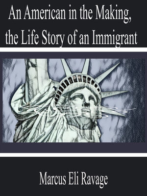 cover image of An American in the Making, the Life Story of an Immigrant